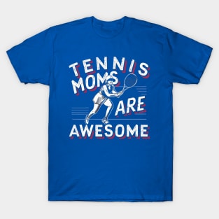 TENNIS MOMS ARE AWESOME T-Shirt